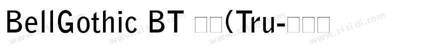 BellGothic BT 常规(Tru字体转换
